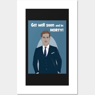 Get well soon and be Norty Posters and Art